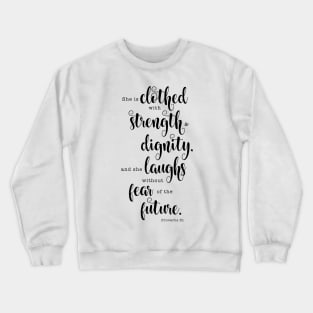 she is clothed with strength and dignity. Crewneck Sweatshirt